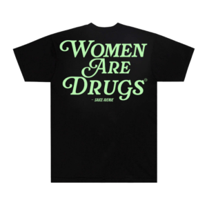Women Are Drugs (Glow In The Dark) | Heavyweight Black Tee