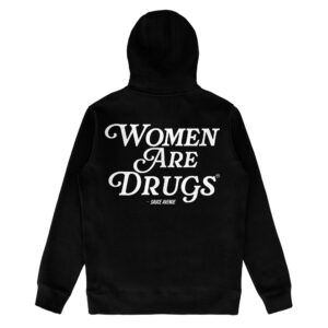Women Are Drugs (WH) | Black Hoodie
